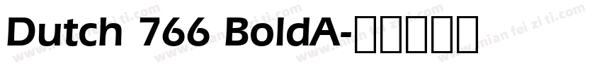 Dutch 766 BoldA字体转换